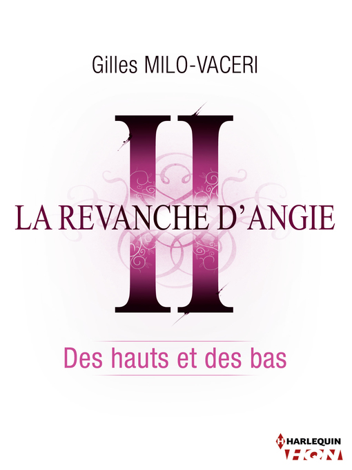 Title details for 2--La revanche d'Angie--Des hauts et des bas by Gilles Milo-Vacéri - Available
